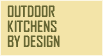 Outdoor Kitchens by Design